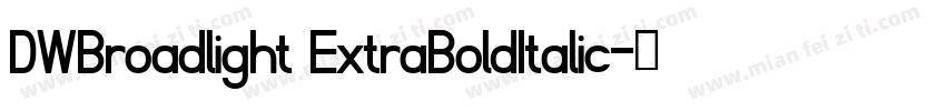 DWBroadlight ExtraBoldItalic字体转换